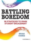 Image for Battling Boredom : 99 Strategies to Spark Student Engagement