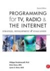 Image for Programming for TV, radio &amp; the internet  : strategy, development &amp; evaluation
