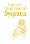 Image for Understanding developmental dyspraxia  : a textbook for students and professionals