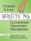 Image for 75 Quick and Easy Solutions to Common Classroom Disruptions