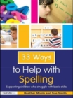 Image for 33 ways to help with spelling  : supporting children who struggle with basic skills