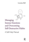 Image for Managing Intense Emotions and Overcoming Self-Destructive Habits