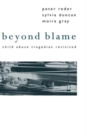 Image for Beyond Blame : Child Abuse Tragedies Revisited