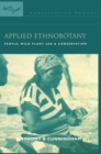 Image for Applied ethnobotany  : people, wild plant use and conservation