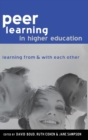 Image for Peer Learning in Higher Education : Learning from and with Each Other