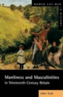 Image for Manliness and Masculinities in Nineteenth-Century Britain : Essays on Gender, Family and Empire