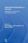 Image for International Education in Practice : Dimensions for Schools and International Schools