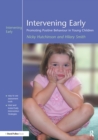 Image for Intervening Early : Promoting Positive Behaviour in Young Children