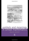 Image for Symbols and Meanings in School Mathematics