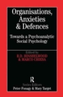 Image for Organisations, Anxieties and Defences : Towards a Psychoanalytic Social Psychology