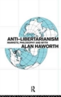 Image for Anti-libertarianism : Markets, philosophy and myth
