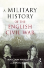Image for A Military History of the English Civil War