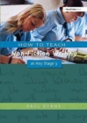 Image for How to Teach Non-Fiction Writing at Key Stage 3
