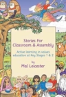 Image for Stories for Classroom and Assembly : Active Learning in Values Education at Key Stages One and Two