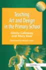 Image for Teaching Art &amp; Design in the Primary School