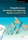 Image for Dragonfly Games : Developing and Supporting Dyslexic Learners 7-14