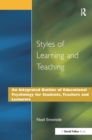 Image for Styles of learning and teaching  : an integrated outline of educational psychology for students teachers, and lecturers