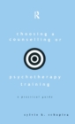 Image for Choosing a Counselling or Psychotherapy Training : A Practical Guide