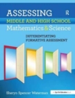 Image for Assessing middle and high school mathematics &amp; science  : differentiating formative assessment