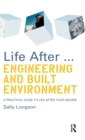 Image for Life After...Engineering and Built Environment : A practical guide to life after your degree