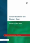Image for Picture Books for the Literacy Hour : Activities for Primary Teachers