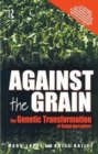 Image for Against the Grain : Genetic Transformation of Global Agriculture