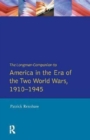 Image for The Longman Companion to America in the Era of the Two World Wars, 1910-1945