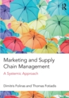 Image for Marketing and supply chain management  : a systemic approach