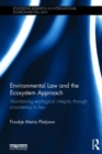 Image for Environmental law and the ecosystem approach  : maintaining ecological integrity through consistency in law