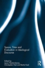 Image for Space, Time and Evaluation in Ideological Discourse