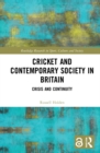 Image for Cricket and contemporary British society  : decline and fall