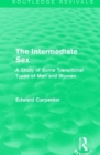 Image for The intermediate sex  : a study of some transitional types of men and women