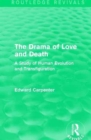 Image for The drama of love and death  : a study of human evolution and transfiguration