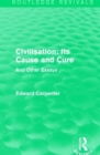 Image for Civilisation  : its cause and cure and other essays