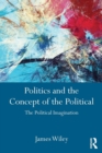 Image for Politics and the concept of the political  : the political imagination