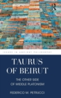Image for Taurus of Beirut  : the other side of middle Platonism