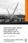 Image for Architecture, Space and Memory of Resurrection in Northern Ireland