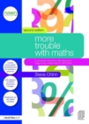 Image for More trouble with maths  : a complete guide to identifying and diagnosing mathematical difficulties