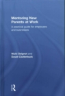 Image for Mentoring new parents at work  : a practical guide for employees and businesses