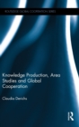 Image for Knowledge Production, Area Studies and Global Cooperation