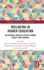 Image for Wellbeing in higher education  : cultivating a healthy lifestyle among faculty and students