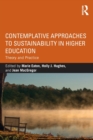 Image for Contemplative approaches to sustainability in higher education  : theory and practice