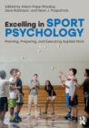 Image for Excelling in Sport Psychology  : planning, preparing, and executing applied work