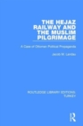 Image for The Hejaz Railway and the Muslim Pilgrimage