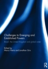 Image for Challenges to emerging and established powers  : Brazil, the United Kingdom and global order