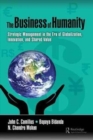 Image for The business of humanity  : strategic management in the era of globalization, innovation, and shared value