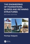 Image for The engineering of foundations, slopes and retaining structures