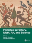 Image for Primates in History, Myth, Art, and Science