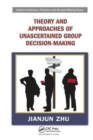 Image for Theory and Approaches of Unascertained Group Decision-Making