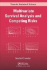Image for Multivariate Survival Analysis and Competing Risks